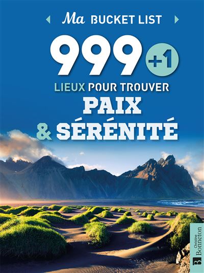 999 + 1 lieux pour trouver paix et serenite