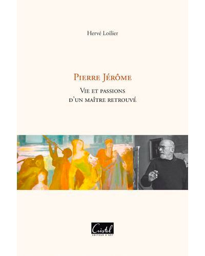 Pierre jerome vies et passions d'un maitre retrouve