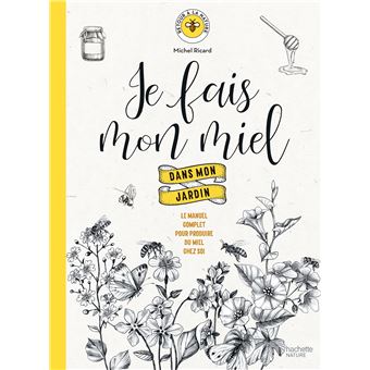 Je fais mon miel dans mon jardin