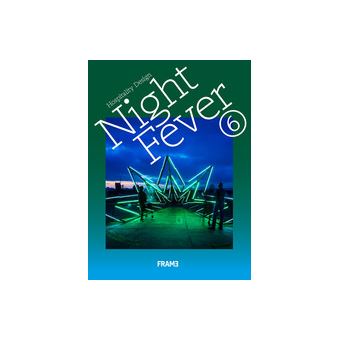 Night fever 6 : Hospitality design