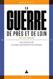 La guerre de près et de loin, XXe-XXIe siècles