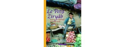 La cuisine du petit Ziryâb - 1ere ED - Farouk Mardam-Bey - broché