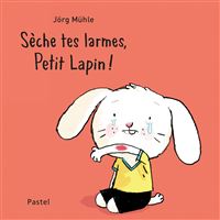 Seche tes larmes, petit lapin !