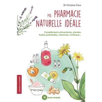 Ma pharmacie naturelle idéale