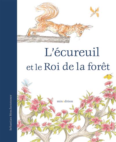 Ecureuil et le roi de la foret (l') - Sebastian Meschenmoser - cartonné