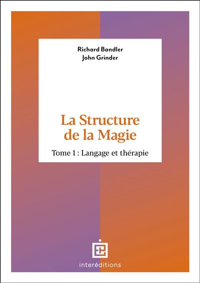 La Structure de la Magie - Tome 1 : Langage et thérapie