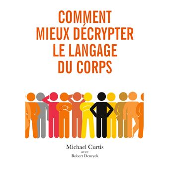 Comment mieux décrypter le langage du corps
