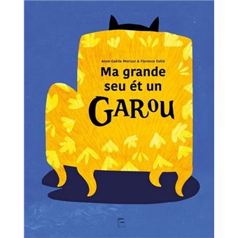 Ma grande seu ét un garou