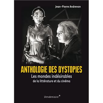 Anthologie des dystopies - Les mondes indésirables de la lit