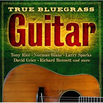 True Bluegrass Guitar - Tony Rice - Norman Blake - CD album - Achat ...
