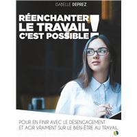 Réenchanter le travail c'est possible