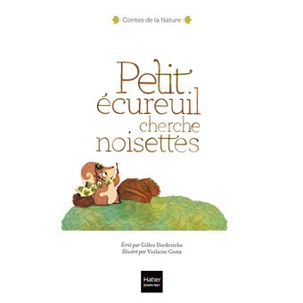 Contes de la nature - Petit écureuil cherche noisettes