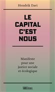 Le capital, c'est nous - Manifeste pour une justice sociale