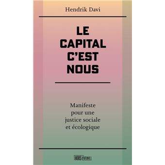 Le capital, c'est nous - Manifeste pour une justice sociale
