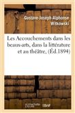 Les Accouchements dans les beaux-arts, dans la littérature et au théâtre, (Éd.1894)