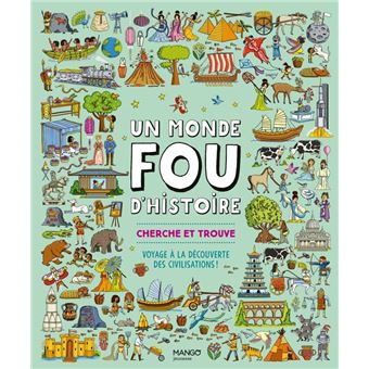 Un monde fou d Histoire !