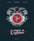 Isle of Man Tourist Trophy - La Course de l'extrême