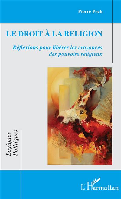 Le droit à la religion - Pierre Pech - broché