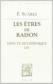 Dispute métaphysique LIV: Les êtres de raison