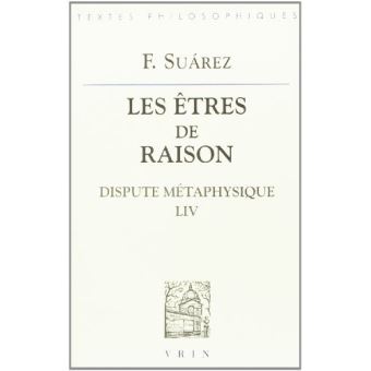 Dispute métaphysique LIV: Les êtres de raison