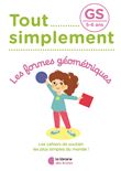 Tout simplement - Les formes géométriques GS 5-6 ans