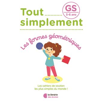 Tout simplement - Les formes géométriques GS 5-6 ans