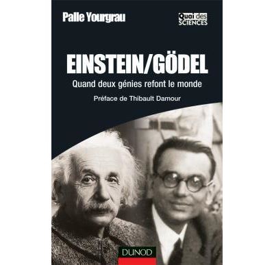 Einstein/Gödel - Quand deux génies refont le monde