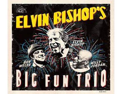 Elvin Bishop's Big Fun Trio Digipack