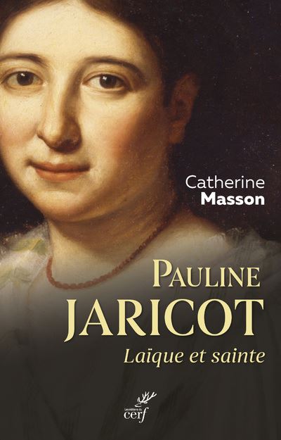 Pauline Jaricot - Laïque et sainte - Catherine Masson - broché