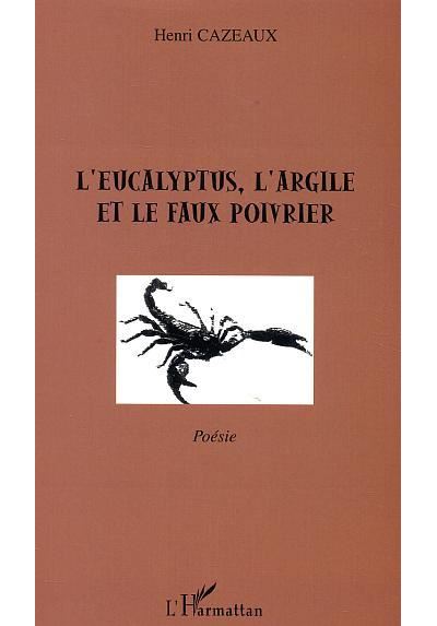 L'eucalyptus, l'argile et le faux poivrier