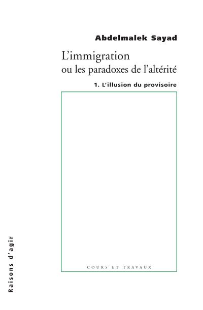 L'Immigration ou les paradoxes de l'altérité. L'Illusiion du provisoire