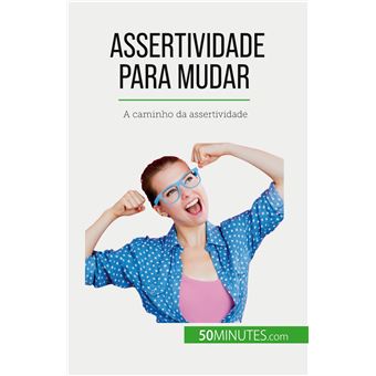 Assertividade para mudar