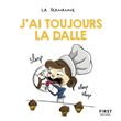 J'ai toujours la dalle