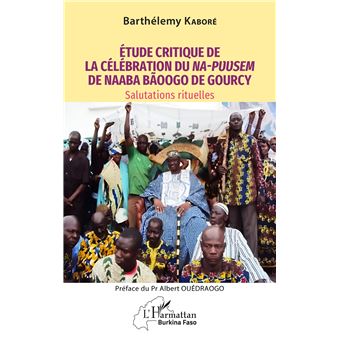 Étude critique de la célébration du Na-Puusem de Naaba Bãoogo de Gourcy