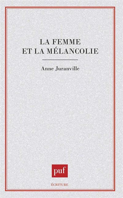 La femme et la mélancolie - Anne Juranville - (donnée non spécifiée)