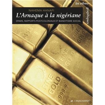 L'Arnaque à la nigériane - Spams, rapports postcoloniaux et