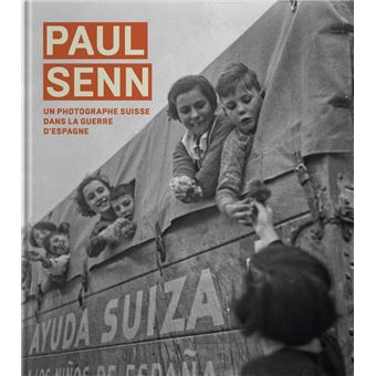 Paul Senn, un photographe suisse dans la guerre d’Espagne