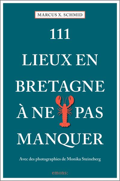 111 lieux bretagne a ne pas manquer
