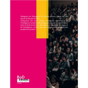 Dialogues sur l'éloquence: De oratore, Brutus, Orator