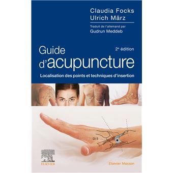 Guide D Acupuncture Localisation Des Points Et Techniques D Insertion Broche Claudia Focks Ulrich Marz Achat Livre Ou Ebook Fnac