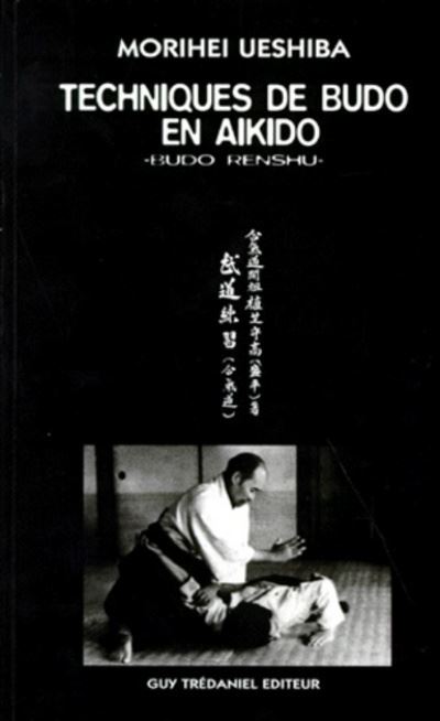 Techniques de maitre budo en aikido - Morihei Ueshiba - broché