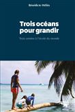 Trois océans pour grandir