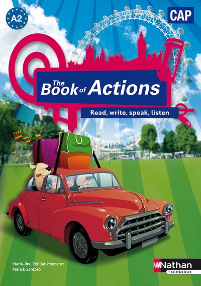 The book of actions : read, write, speak, listen CAP Niveau A2