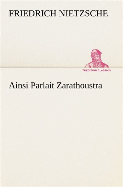 Ainsi parlait zarathoustra - Friedrich Nietzsche - broché