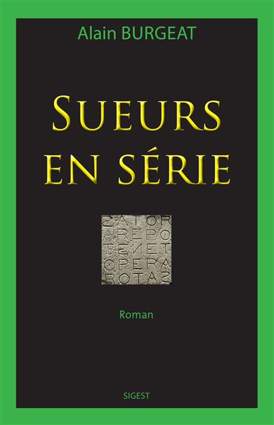 Sueurs en serie - Alain Burgeat - broché