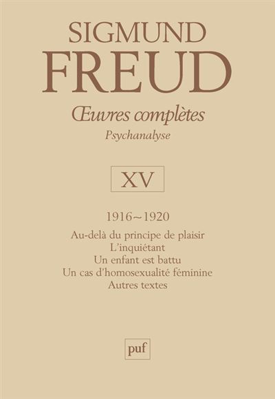 Oeuvres complètes - psychanalyse - vol. XV : 1916-1920