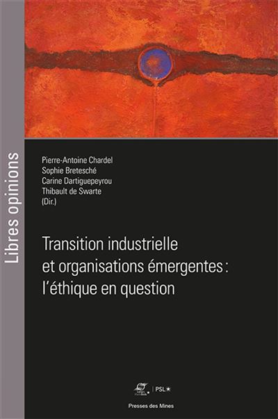 Transition industrielle et organisations emergentes l'ethiqu