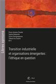 Transition industrielle et organisations émergentes : l'éthique en question