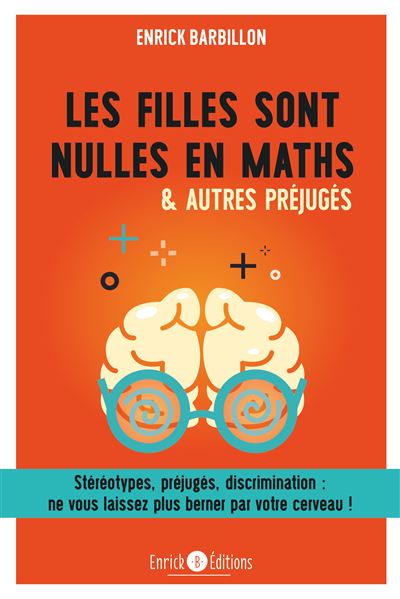 Les filles sont nulles en maths & autres préjugés - Enrick Barbillon - broché