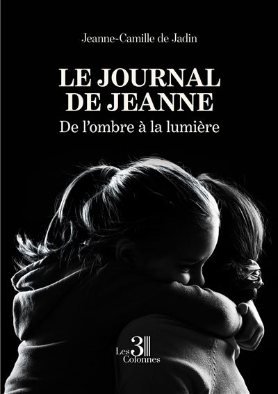 Le journal de Jeanne - De l'ombre à la lumière - Jeanne-Camille de Jadin - broché